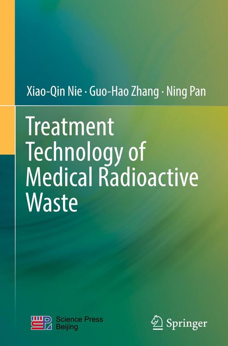 Titel: "Treatment Technology of Medical Radioactive Waste". Autoren: Xiao-Qin Nie, Guo-Hao Zhang, Ning Pan. Abstrakte Farbverläufe.