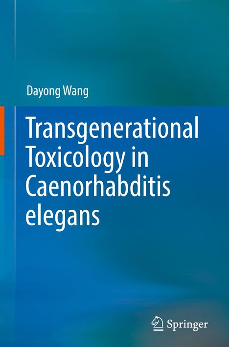 "Transgenerational Toxicology in Caenorhabditis elegans" von Dayong Wang. Unten rechts ist ein Springer-Logo. Hintergrund blau.