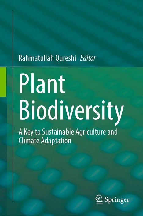 Text: Rahmatullah Qureshi Editor. Plant Biodiversity. A Key to Sustainable Agriculture and Climate Adaptation. Logo unten.