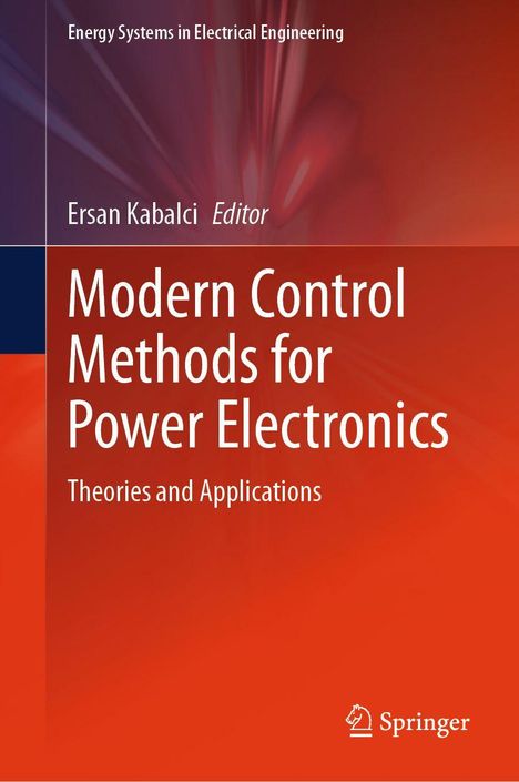 "Modern Control Methods for Power Electronics: Theories and Applications" von Ersan Kabalci. Roter Hintergrund, Springer Logo.