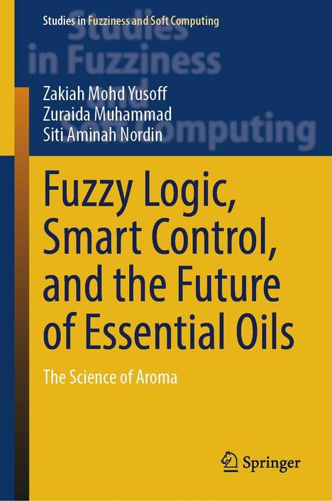 „Fuzzy Logic, Smart Control, and the Future of Essential Oils: The Science of Aroma“. Autoren: Zakiah Mohd Yusoff, u.a.