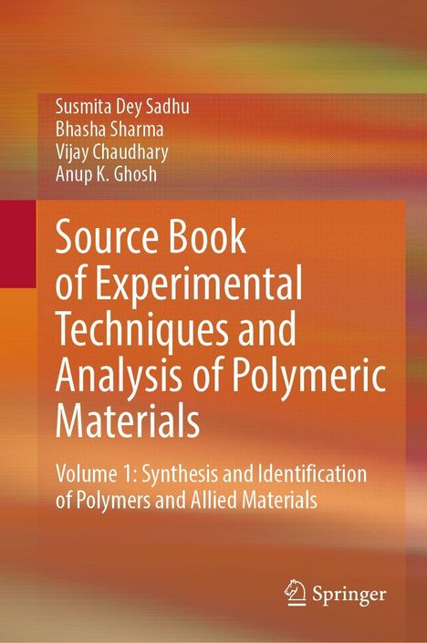 Buchcover mit Titel: "Source Book of Experimental Techniques and Analysis of Polymeric Materials." Autoren: Susmita Dey Sadhu, Bhasha Sharma, Vijay Chaudhary, Anup K. Ghosh. Oranger Hintergrund. Springer-Logo unten.