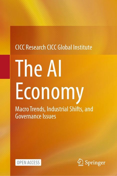 CICC Research CICC Global Institute. "The AI Economy: Macro Trends, Industrial Shifts, and Governance Issues." Orange Hintergrund.