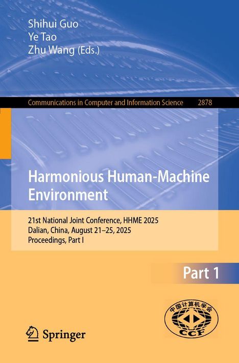 Titel: Harmonious Human-Machine Environment. Konferenzort: Dalian, China, 21.–25. August 2025. Herausgeber: Shihui Guo, Ye Tao, Zhu Wang. Oben blau, unten orange Töne. Springer-Logo.