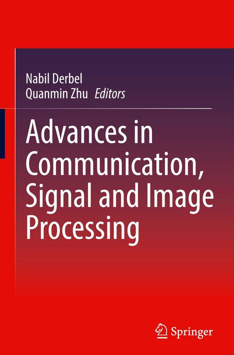 Titel: "Advances in Communication, Signal and Image Processing". Herausgeber: Nabil Derbel, Quanmin Zhu.