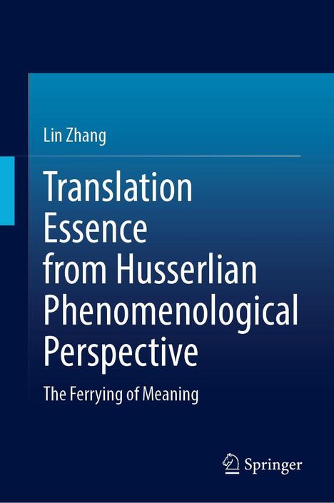 Lin Zhang: Translation Essence from Husserlian Phenomenological Perspective, Buch