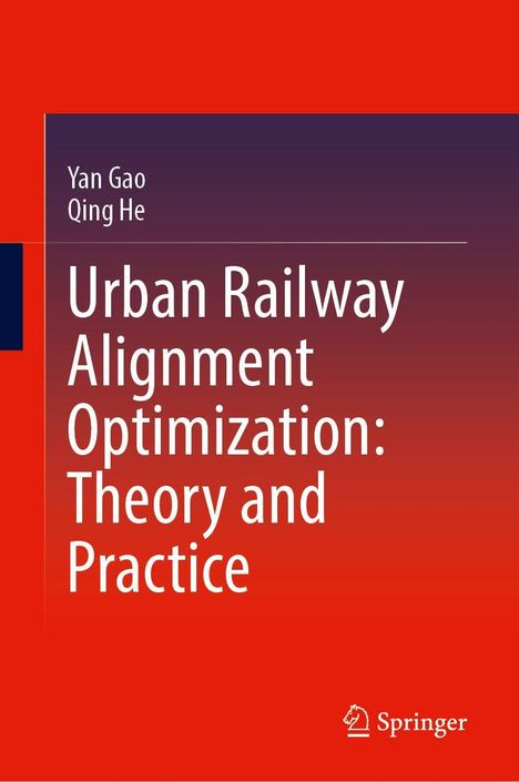 Yan Gao: Urban Railway Alignment Optimization: Theory and Practice, Buch