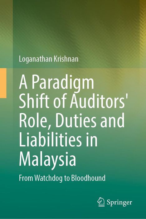 Loganathan Krishnan: A Paradigm Shift of Auditors' Role, Duties and Liabilities in Malaysia, Buch