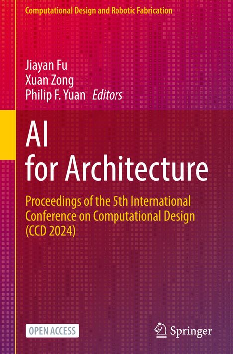 "AI for Architecture. Proceedings of the 5th International Conference on Computational Design (CCD 2024)."

Der Hintergrund ist rot mit gelben und weißen Texten in verschiedenen Größen. Ein Springer-Logo und ein "OPEN ACCESS"-Hinweis sind unten.