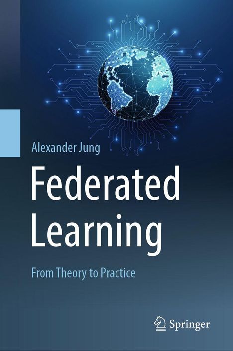"Alexander Jung, Federated Learning, From Theory to Practice". Globus mit digitalen Verbindungen und Springer-Logo.