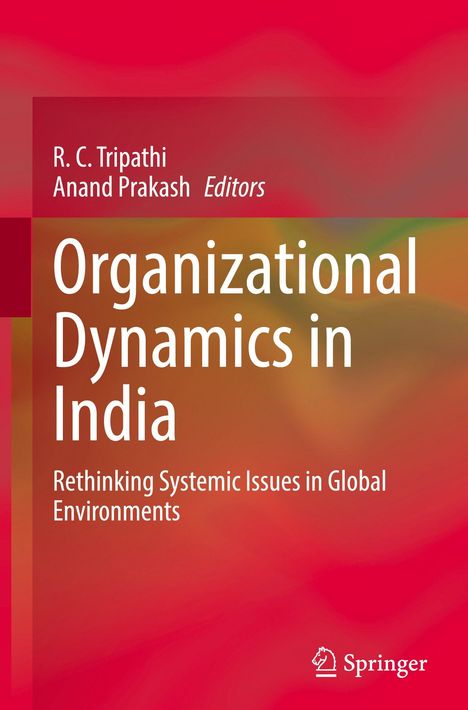 Text: "R. C. Tripathi, Anand Prakash Editors, Organizational Dynamics in India, Rethinking Systemic Issues in Global Environments". Farben: Rot, Orange.