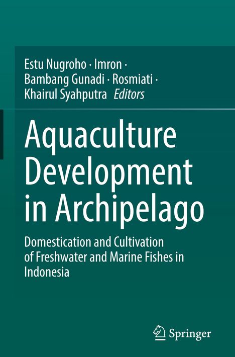 Buchtitel: "Aquaculture Development in Archipelago". Herausgeber: Estu Nugroho, Imron, Bambang Gunadi, Rosmiati, Khairul Syahputra. Springer-Logo.