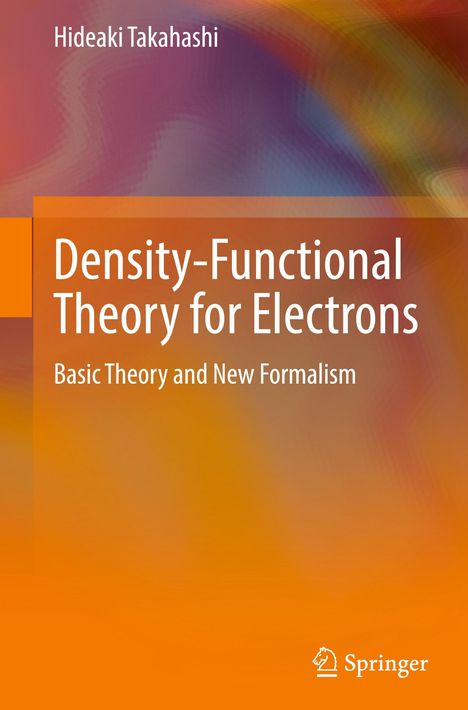 Oben steht "Hideaki Takahashi". Darunter "Density-Functional Theory for Electrons: Basic Theory and New Formalism". Unten ein Logo.