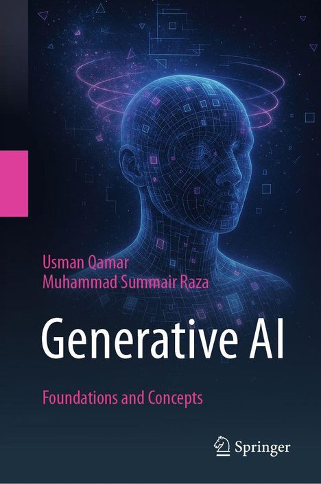 „Generative AI: Foundations and Concepts“ von Usman Qamar, Muhammad Summair Raza. Illustration eines digitalen Kopfes.