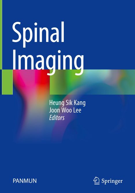 „Spinal Imaging“, Heung Sik Kang, Joon Woo Lee, Editors. Bunte, abstrakte Farbverläufe. Logo unten rechts.
