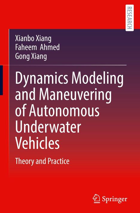 Oben stehen die Namen "Xianbo Xiang," "Faheem Ahmed," "Gong Xiang." Buchtitel: "Dynamics Modeling and Maneuvering of Autonomous Underwater Vehicles." Unten das Springer-Logo.