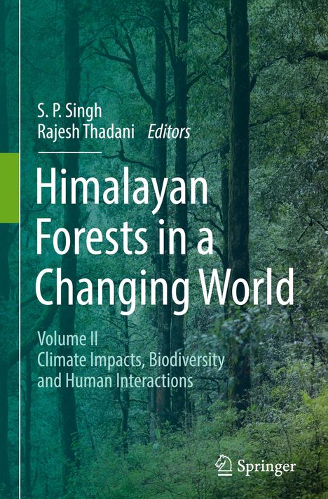 S. P. Singh, Rajesh Thadani, Editors. "Himalayan Forests in a Changing World", Volume II. Dichte Waldszene, Springer-Logo.