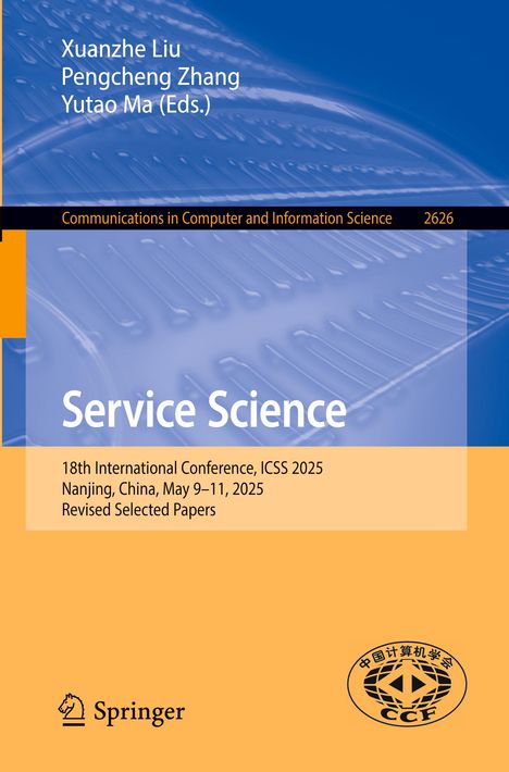 "Service Science. 18th International Conference, ICSS 2025, Nanjing, China, May 9–11, 2025. Springer-Verlag-Design."