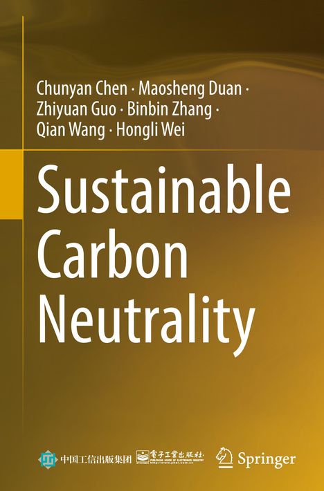 Titel: "Sustainable Carbon Neutrality". Autoren: Chunyuan Chen, Maosheng Duan, Zhiyuan Guo, Binbin Zhang, Qian Wang, Hongli Wei.