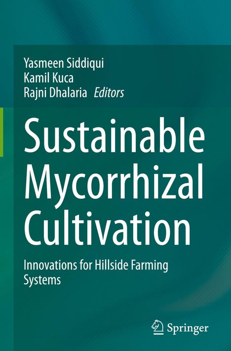 Oben: Yasmeen Siddiqui, Kamil Kuca, Rajni Dhalaria Editors. Unten großer Text: Sustainable Mycorrhizal Cultivation.