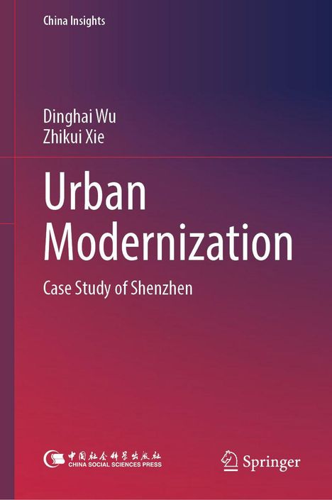 "Urban Modernization: Case Study of Shenzhen" von Dinghai Wu und Zhikui Xie. Logo von China Social Sciences Press.