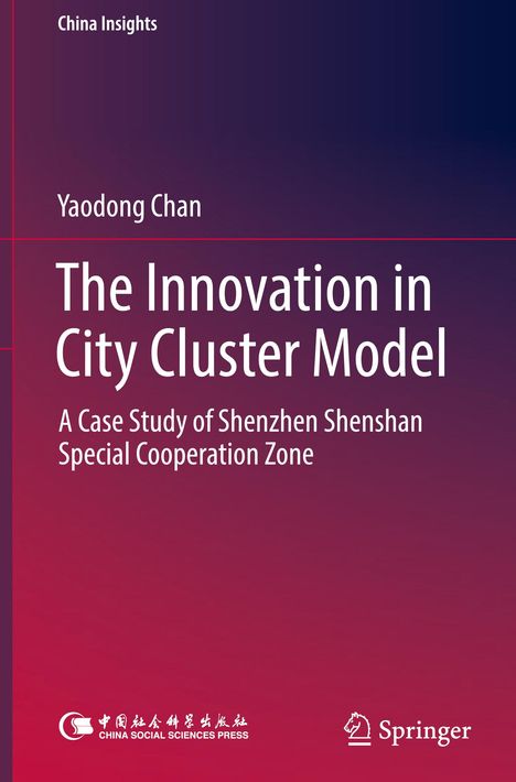 China Insights, Yaodong Chan, The Innovation in City Cluster Model, A Case Study of Shenzhen Shenshan Special Cooperation Zone.