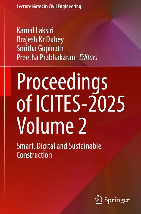 "Proceedings of ICITES-2025 Volume 2, Smart, Digital and Sustainable Construction; Kamal Laksiri und weitere Editoren."