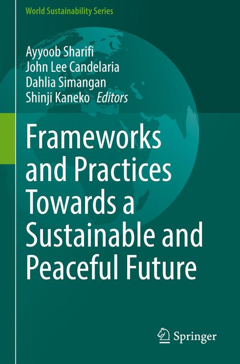Titel: "Frameworks and Practices Towards a Sustainable and Peaceful Future". Namen: Ayyoob Sharifi, John Lee Candelaria. Springer-Logo.
