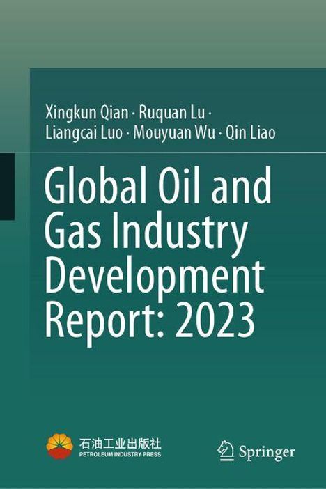 Xingkun Qian: Global Oil and Gas Industry Development Report: 2023, Buch