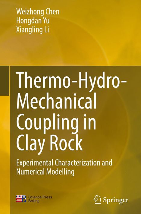 Titel: "Thermo-Hydro-Mechanical Coupling in Clay Rock". Autoren: Weizhong Chen, Hongdan Yu, Xiangling Li. Wissenschaftliches Buch.