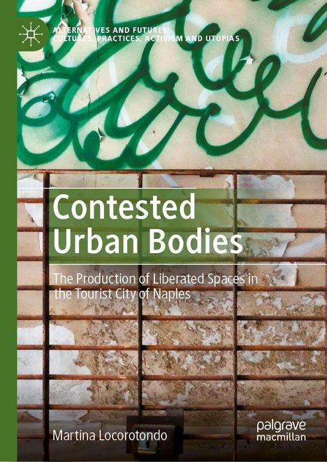 „Contested Urban Bodies: The Production of Liberated Spaces in Naples“, Graffiti und teils abgeblätterte Wand.
