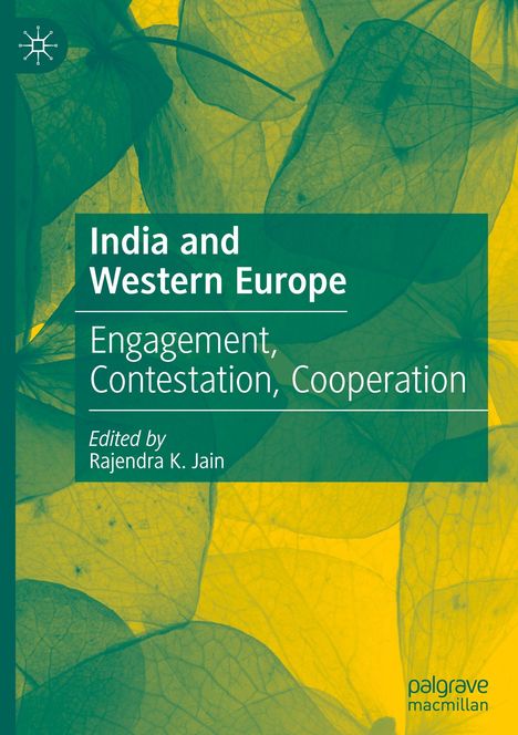 "India and Western Europe: Engagement, Contestation, Cooperation, Edited by Rajendra K. Jain" über gelbem Blättermuster.