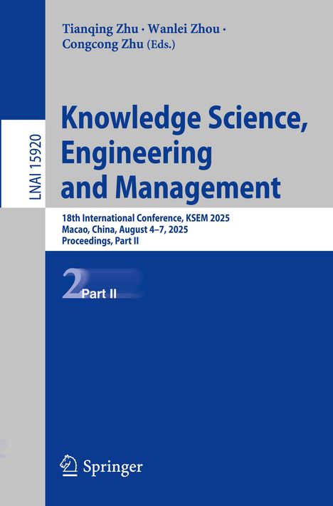 Titel: Knowledge Science, Engineering and Management. Konferenzdetails: KSEM 2025, Macao, China, August 4–7. Springer-Logo.