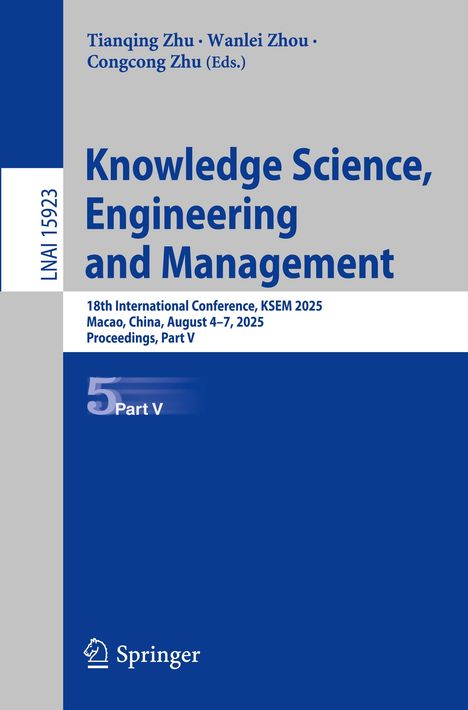 Knowledge Science, Engineering and Management. 18th KSEM 2025, Macao, August 4–7. Springer-Verlag.