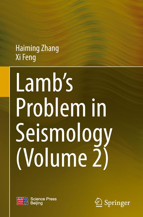 „Lamb's Problem in Seismology (Volume 2)“. Autoren: Haiming Zhang, Xi Feng. Logos von Science Press Beijing und Springer.