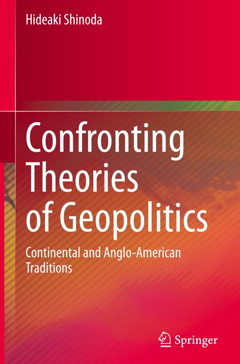 „Confronting Theories of Geopolitics: Continental and Anglo-American Traditions“. Autorenname oben, Springer-Logo unten.