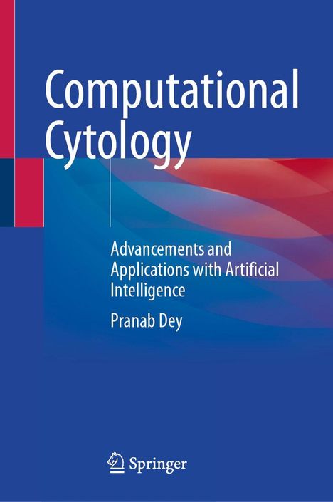 "Computational Cytology: Advancements and Applications with Artificial Intelligence, Pranab Dey." Blaues Cover mit abstrakten roten und blauen Wellen.