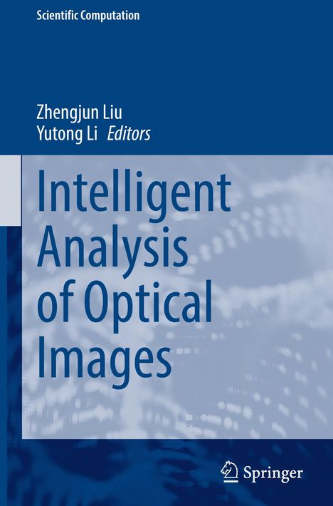Text: "Scientific Computation", "Zhengjun Liu", "Yutong Li Editors", "Intelligent Analysis of Optical Images", Springer-Logo.