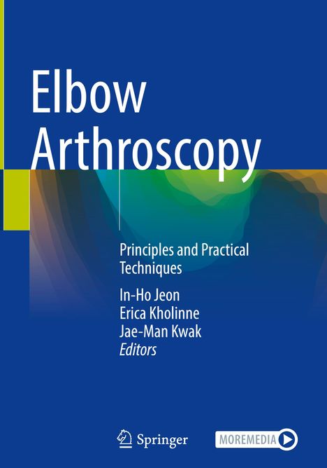 Titel: "Elbow Arthroscopy", Untertitel: "Principles and Practical Techniques", Autoren: In-Ho Jeon, Erica Kholinne, Jae-Man Kwak. Blaues Cover, Logo: Springer.