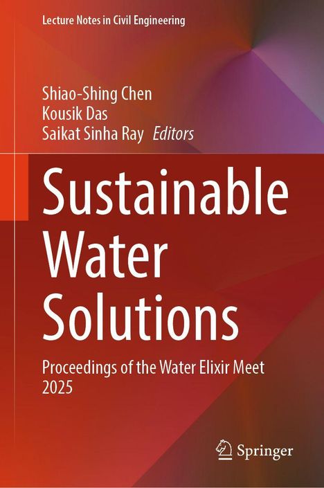 Titel: "Sustainable Water Solutions". Autoren: Shiao-Shing Chen, Kousik Das, Saikat Sinha Ray. Verlag: Springer. Rotes Farbschema.