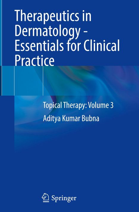 Text: "Therapeutics in Dermatology - Essentials for Clinical Practice. Topical Therapy: Volume 3. Aditya Kumar Bubna." Unten ein Logo.