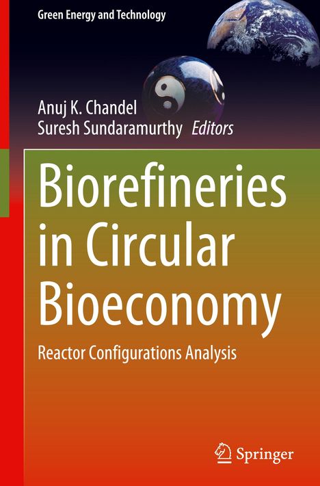 Text: "Green Energy and Technology", "Anuj K. Chandel", "Suresh Sundaramurthy Editors", "Biorefineries in Circular Bioeconomy", "Reactor Configurations Analysis". Oben Erdkugel und Yin-Yang-Kugel.