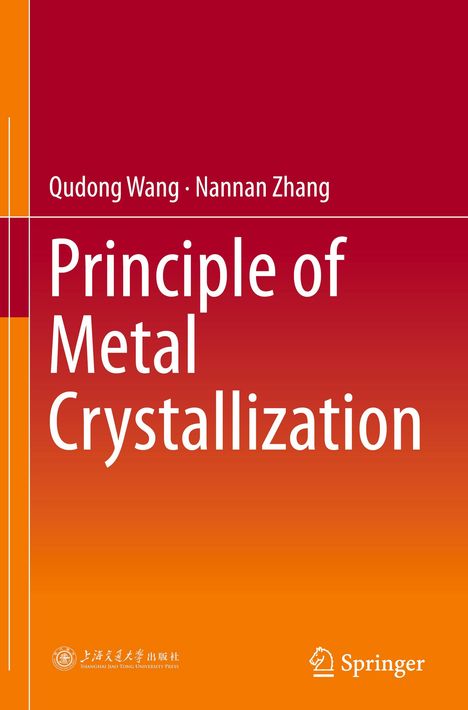 „Qudong Wang · Nannan Zhang“ und „Principle of Metal Crystallization“. Roter Hintergrund, Springer-Logo unten.