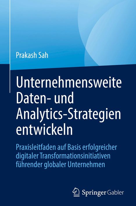 „Unternehmensweite Daten- und Analytics-Strategien entwickeln“, Praxisleitfaden von Prakash Sah. Blaues Cover mit Logo.