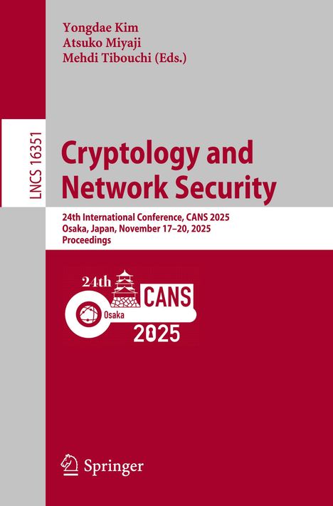 LNCS 16351. Cryptology and Network Security. 24th Conference, Osaka, Japan, 2025. Springer-Logo unten.