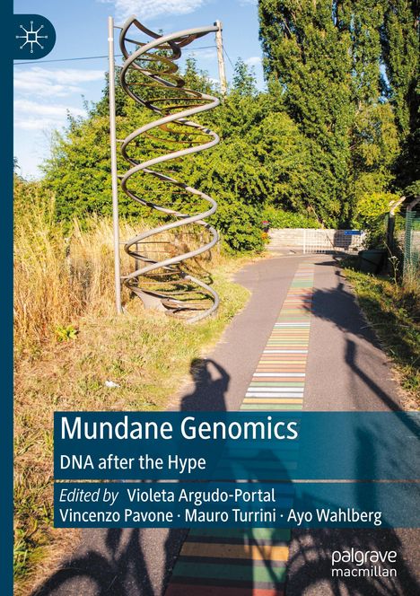 "Mundane Genomics: DNA after the Hype," bearbeitet von Violeta Argudo-Portal und anderen. Eine Spirale im Freienweg.