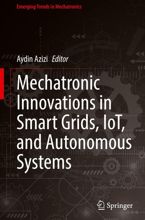 Titel: Mechatronic Innovations in Smart Grids, IoT, and Autonomous Systems. Hintergrund: Zahnräder und technische Grafiken.