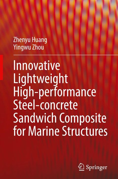 Text: "Zhenyu Huang, Yingwu Zhou. Innovative Lightweight High-performance Steel-concrete Sandwich Composite for Marine Structures." Hintergrund: Rote Streifen, rechts unten ein Logo.