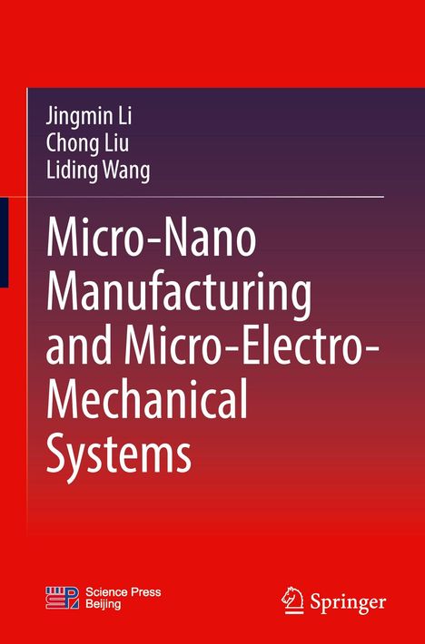 Buchtitel: "Micro-Nano Manufacturing and Micro-Electro-Mechanical Systems" von Jingmin Li, Chong Liu, Liding Wang. Roter Hintergrund.