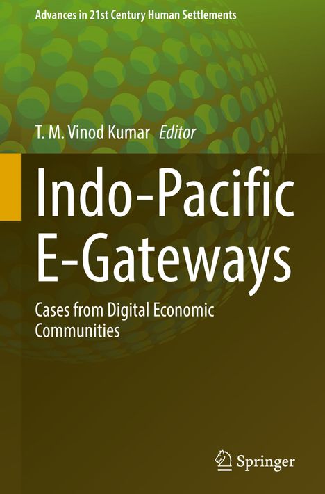 Indo-Pacific E-Gateways, T. M. Vinod Kumar Editor, Springer. Hintergrund mit grünen und gelben Punkten.